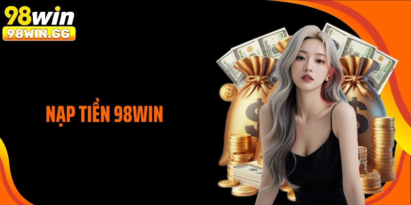 Nạp Tiền 98WIN